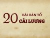 Cấu trúc 20 bài bản tổ Cải Lương