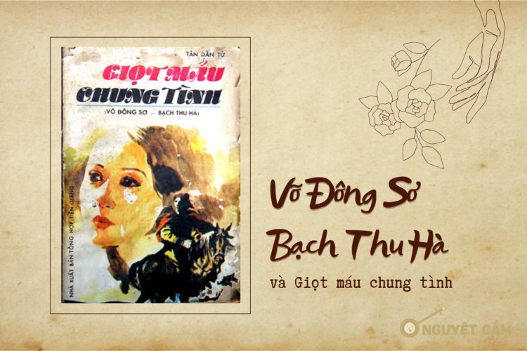 Võ Đông Sơ - Bạch Thu Hà và Giọt máu chung tình