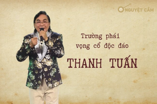 Trường phái vọng cổ độc đáo - Thanh Tuấn