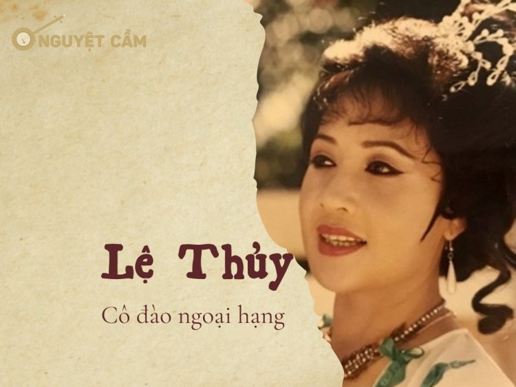 Lệ Thủy - Cô đào ngoại hạng và những “nửa kia” trên sân khấu