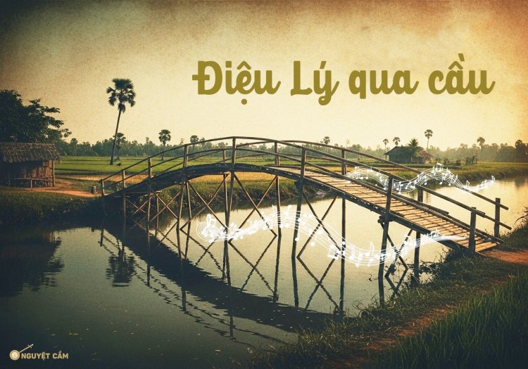 Điệu Lý Qua Cầu: Hồn Quê trong Cải Lương