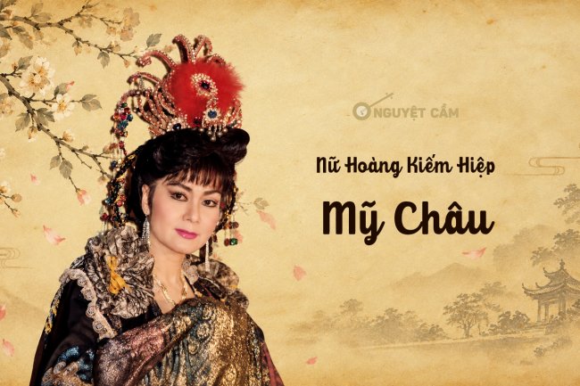 Nữ Hoàng Kiếm Hiệp - Mỹ Châu